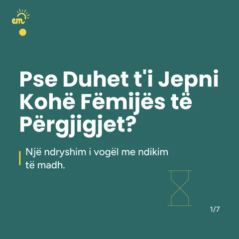 Sllajd me titullin: Pse duhet t’i jepni kohë fëmijës të përgjigjet?